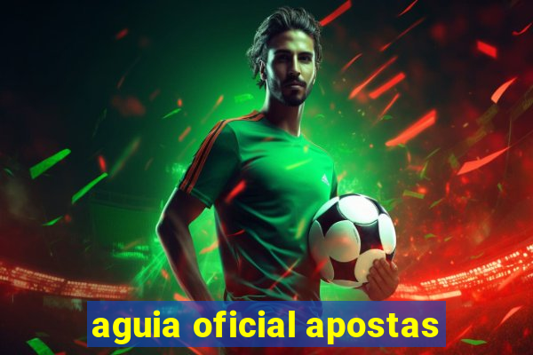 aguia oficial apostas